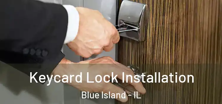 Keycard Lock Installation Blue Island - IL