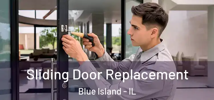 Sliding Door Replacement Blue Island - IL